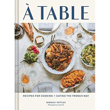 A Table: Recipes for Cooking and Eating the French Way - Zinnias Gift Boutique