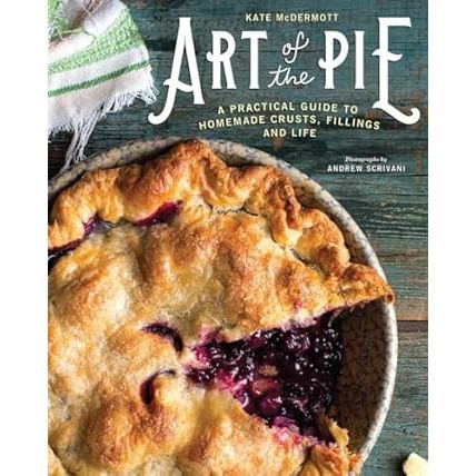 Art of the Pie: A Practical Guide to Homemade Crusts, Fillings, and Life - Zinnias Gift Boutique