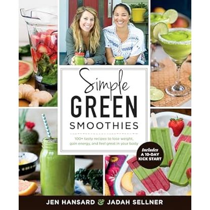 Simple Green Smoothies: 100+ Tasty Recipes to Lose Weight, Gain Energy, and Feel Great in Your Body - Zinnias Gift Boutique