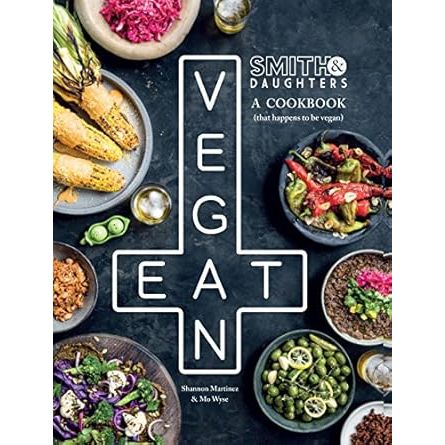 Smith & Daughters: A Cookbook (That Happens To Be Vegan) - Zinnias Gift Boutique