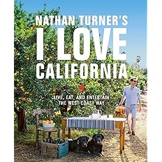 Nathan Turner's I Love California: Live, Eat, and Entertain the West Coast Way - Zinnias Gift Boutique