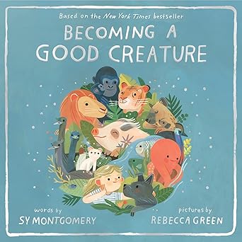 Becoming a Good Creature - Zinnias Gift Boutique