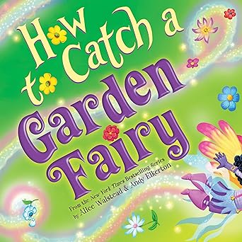 How to Catch a Garden Fairy: A Magical Springtime Picture Book for Easter! - Zinnias Gift Boutique