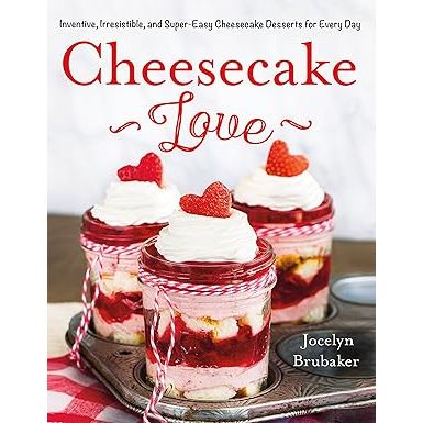 Cheesecake Love: Inventive, Irresistible, and Super-Easy Cheesecake Desserts for Every Day - Zinnias Gift Boutique