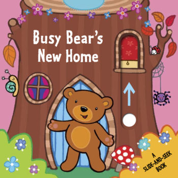 Busy Bear’s New Home: A Slide-and-Seek Book - Zinnias Gift Boutique
