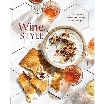 Wine Style: Discover the Wines You Will Love Through 50 Simple Recipes - Zinnias Gift Boutique