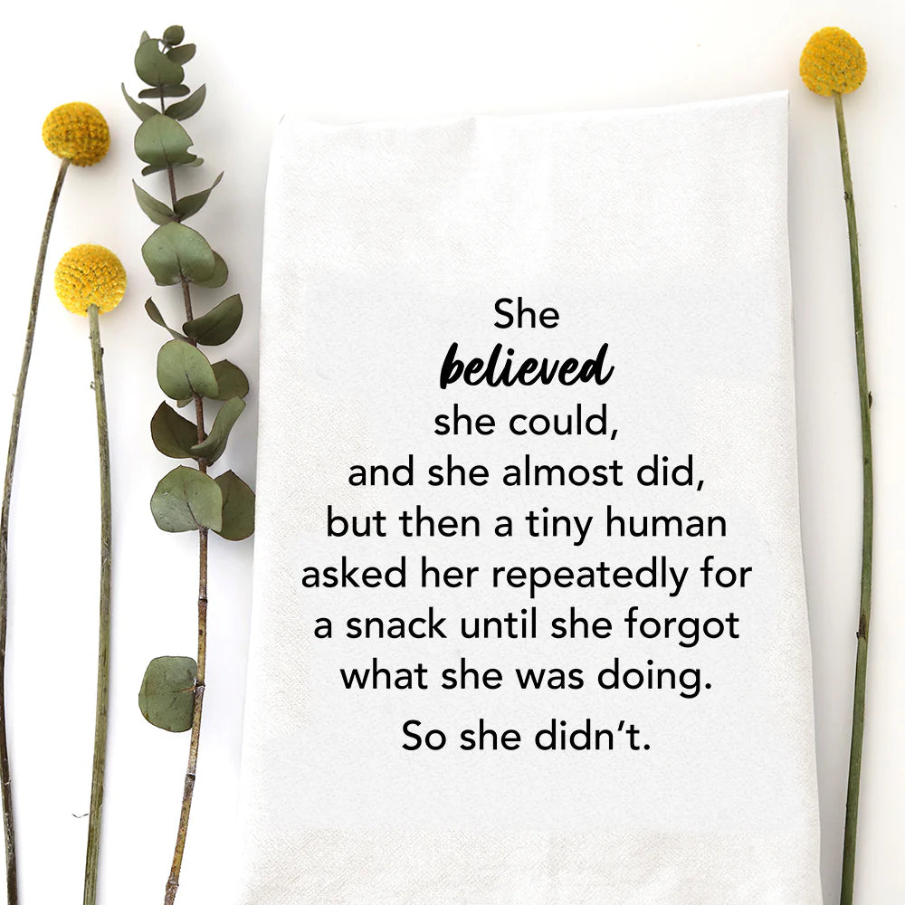 She Believed... But Then Tea Towel - Zinnias Gift Boutique