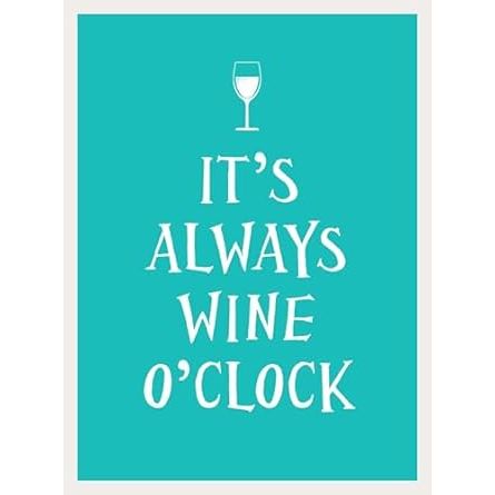 It's Always Wine O'Clock adult book by Book Publisher featuring a colorful cover with wine glasses and playful typography.