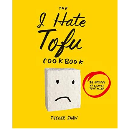 The I Hate Tofu Cookbook - Zinnias Gift Boutique