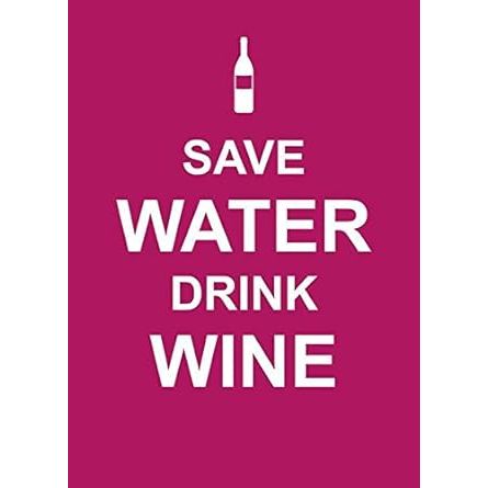 Save Water, Drink Wine - Zinnias Gift Boutique