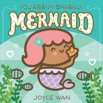You Are My Sparkly Mermaid - Zinnias Gift Boutique