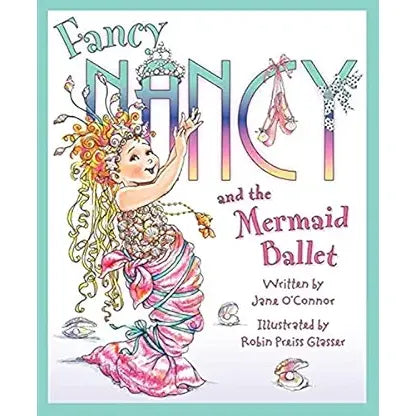 Fancy Nancy and the Mermaid Ballet - Zinnias Gift Boutique