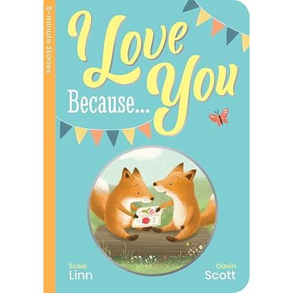 I Love You Because...padded board book - Zinnias Gift Boutique