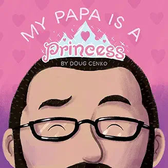 My papa is a princess - Zinnias Gift Boutique