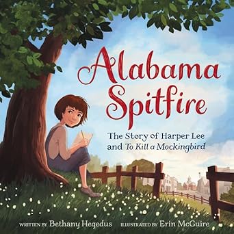 Alabama Spitfire: The Story of Harper Lee and To Kill a Mockingbird - Zinnias Gift Boutique
