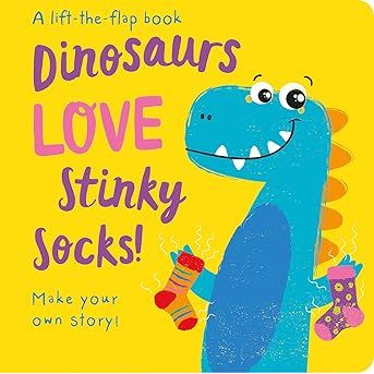 Dinosaurs LOVE Stinky Socks! - Lift the Flap - Zinnias Gift Boutique
