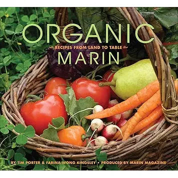 Organic Marin: Recipes from Land to Table - Zinnias Gift Boutique