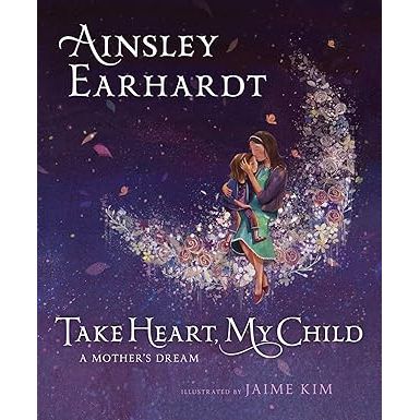 Take Heart, My Child: A Mother's Dream Hardcover - Zinnias Gift Boutique