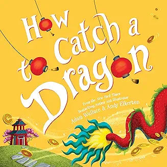 How to Catch a Dragon by Wallace Elkerton - Zinnias Gift Boutique