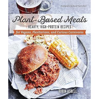 Plant-Based Meats: Hearty, High-Protein Recipes for Vegans, Flexitarians, and Curious Carnivores - Zinnias Gift Boutique