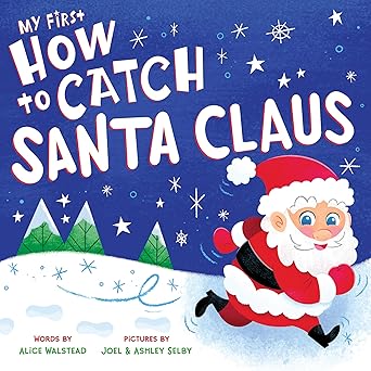 My First How to Catch Santa Claus: A Sweet Christmas Board Book for Toddlers