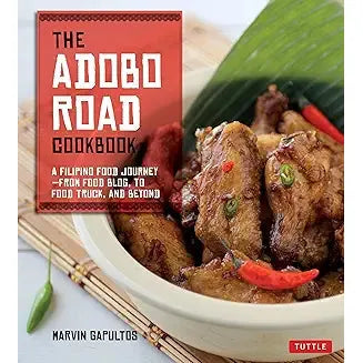 The Adobo Road Cookbook: A Filipino Food Journey-From Food Blog, to Food Truck, and Beyond [Filipino Cookbook, 99 Recipes] - Zinnias Gift Boutique