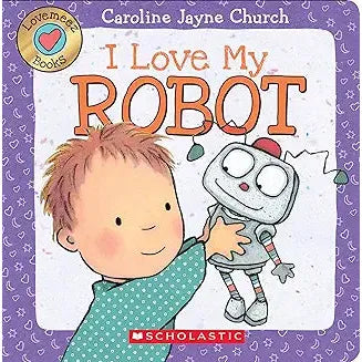 I Love My Robot - Zinnias Gift Boutique