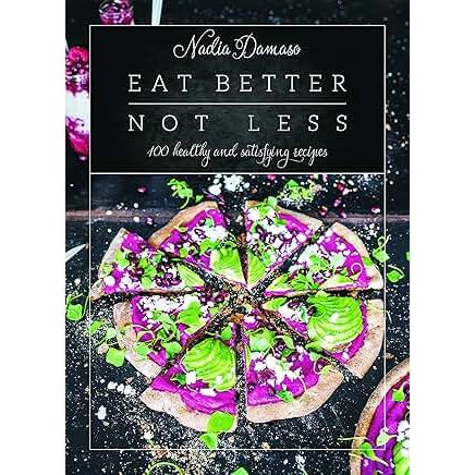 Eat Better Not Less: 100 Healthy and Satisfying Recipes - Zinnias Gift Boutique