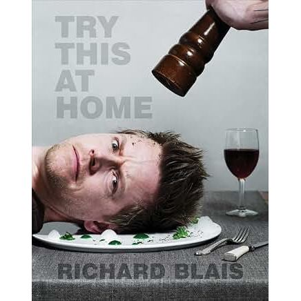 Try This at Home: Recipes from My Head to Your Plate: A Cookbook