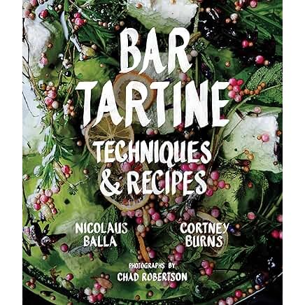 Bar Tartine: Techniques &amp; Recipes