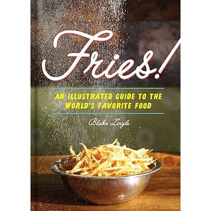Fries!: An Illustrated Guide to the World's Favorite Food - Zinnias Gift Boutique
