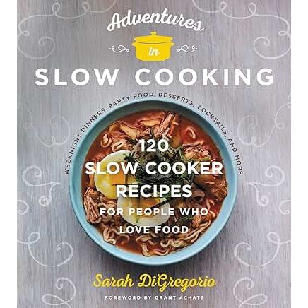 Adventures in SLOW COOKING