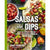 Salsas and Dips: Over 100 Recipes for the Perfect Appetizers, Dippables, and Crudit?s (Small Bites Cookbook, Recipes for Guests, Entertaining and ... and Game Foods