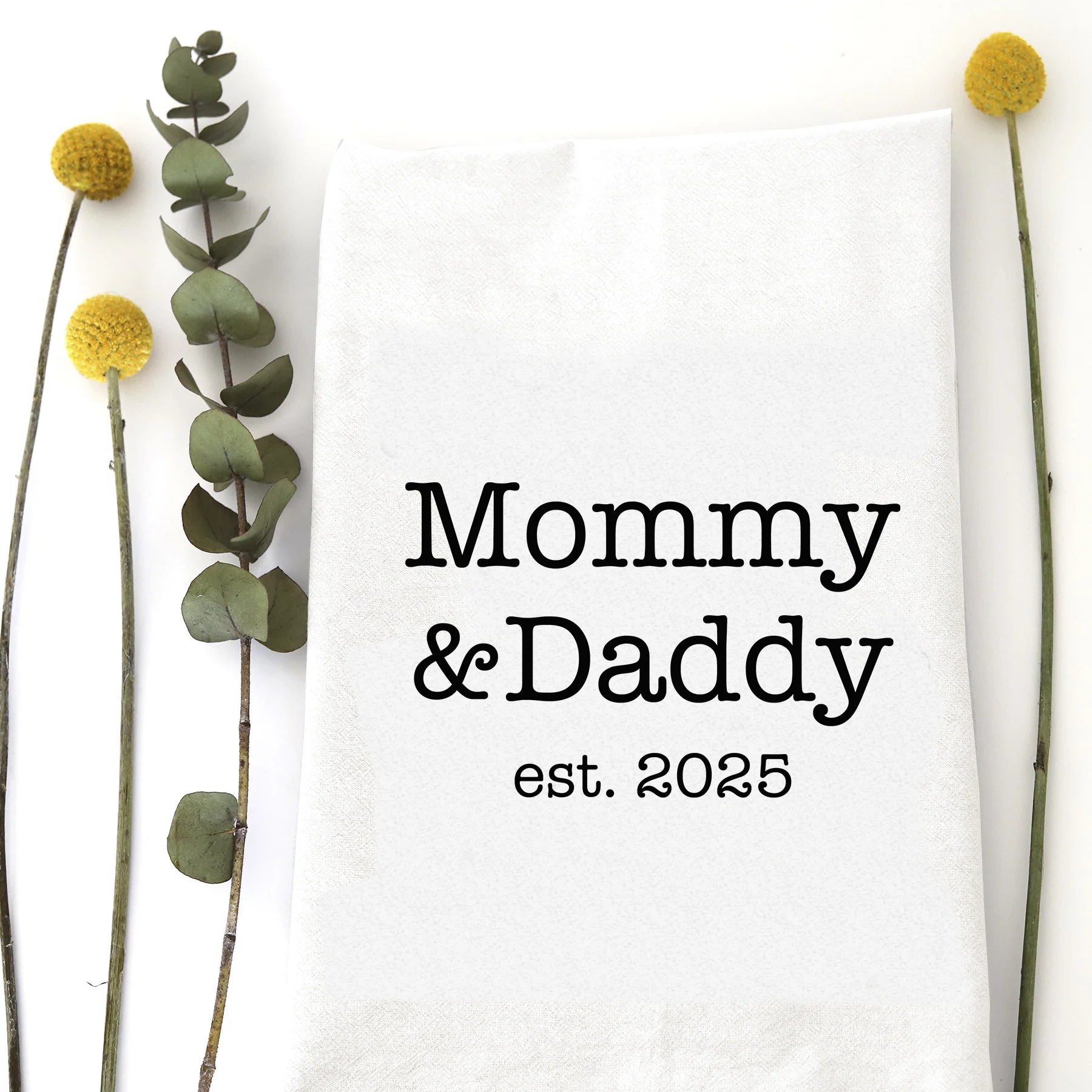 Mommy & Daddy EST 2025 Tea Towel - Zinnias Gift Boutique