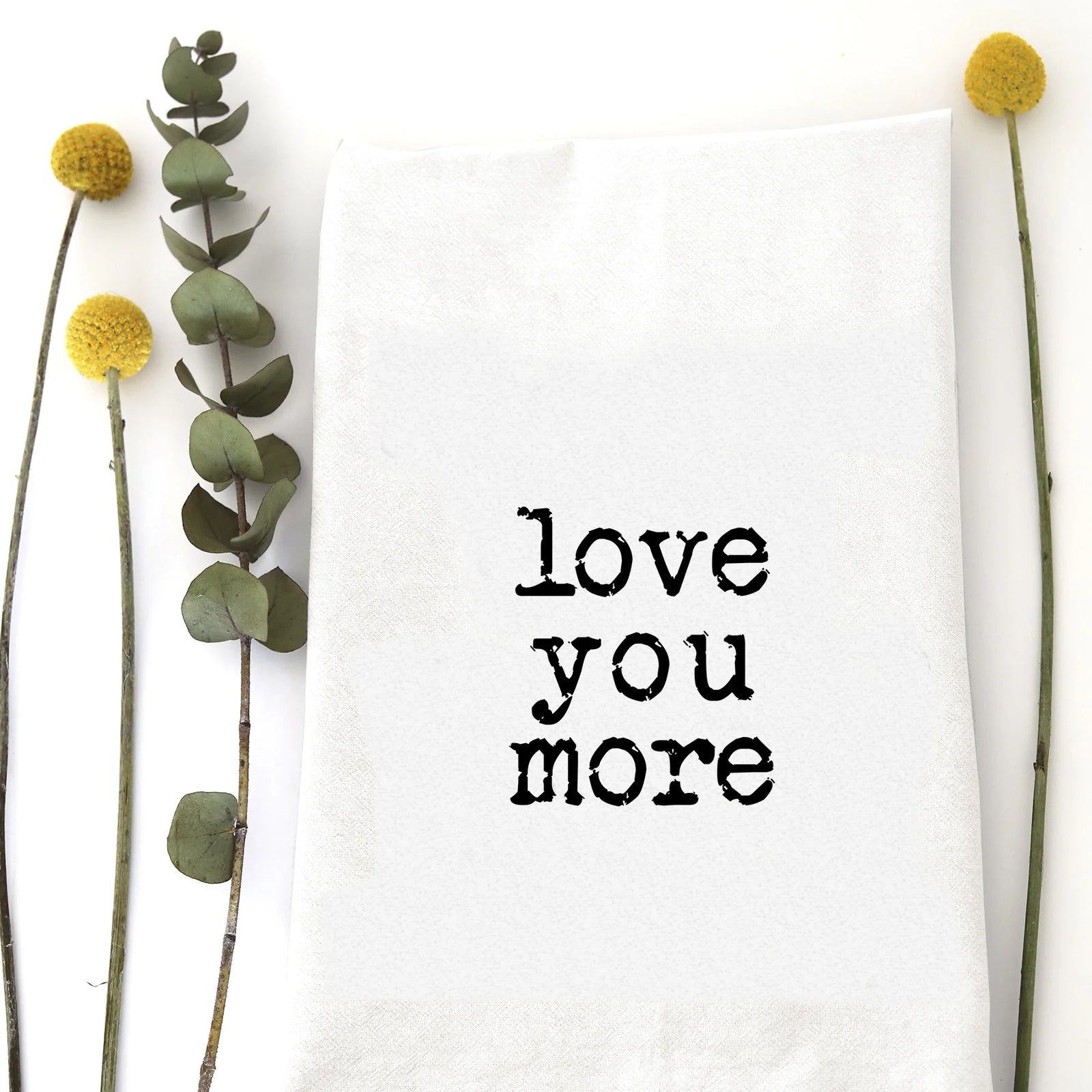 Love You More - Zinnias Gift Boutique