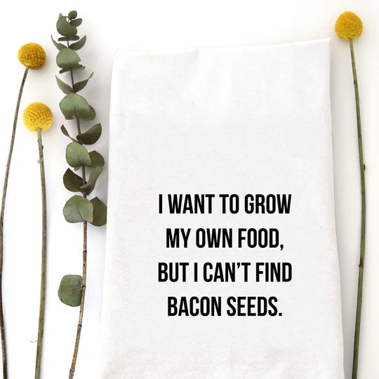 Bacon Seeds Tea Towel - Zinnias Gift Boutique