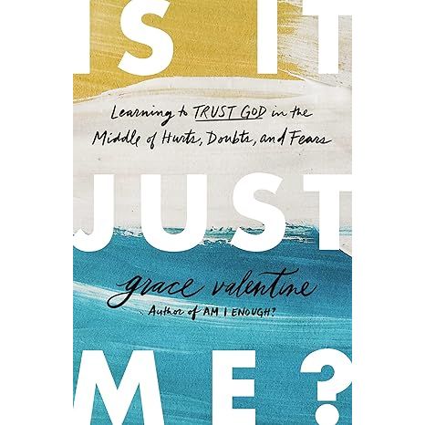 Cover of the adult book "Is It Just Me?" by Book Publisher, focusing on trusting God amid hurts, doubts, and fears.