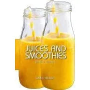 Juices And Smoothies 50 Easy Recipes - Zinnias Gift Boutique