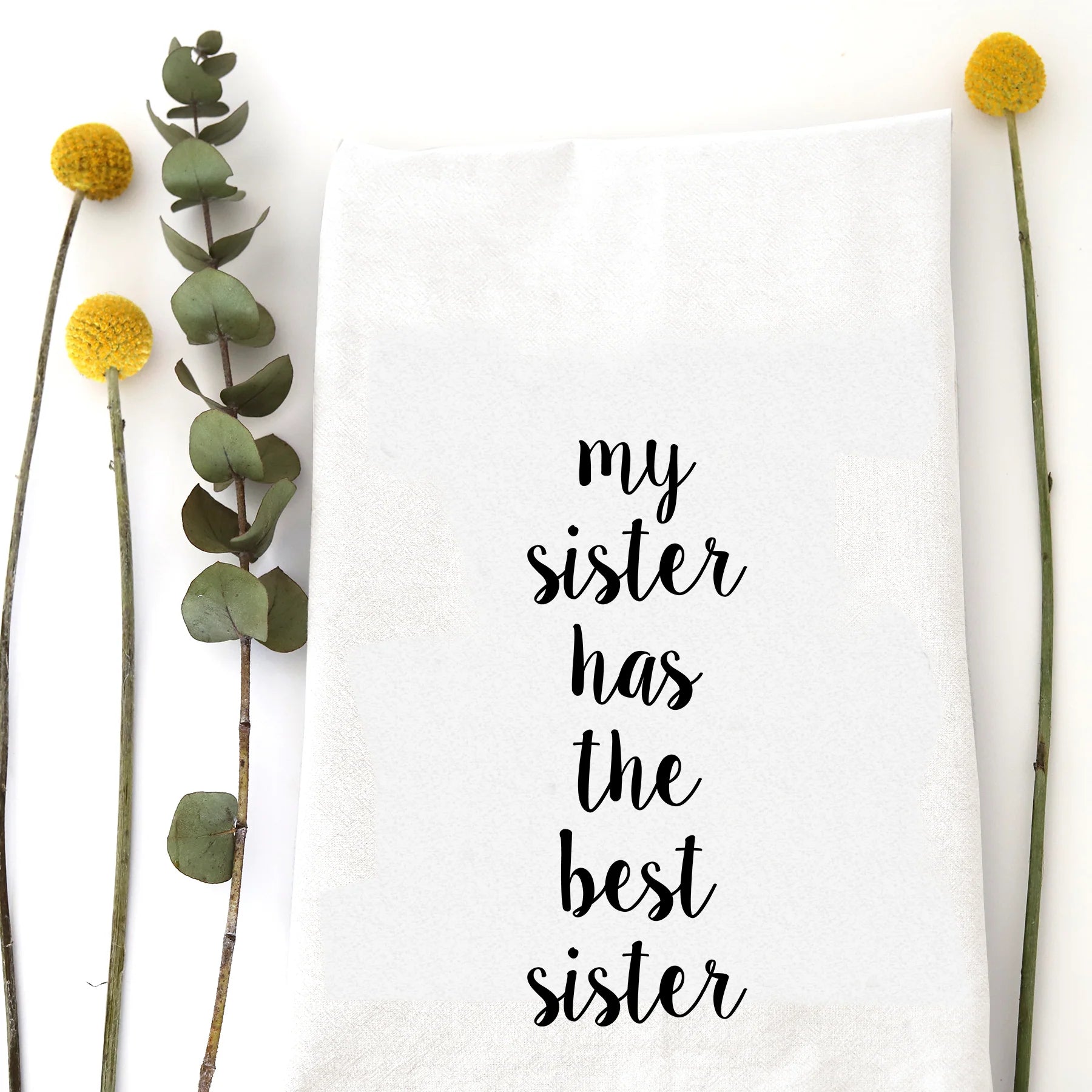 My Sister Tea Towel - Zinnias Gift Boutique