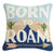 Born To Roam HP PF 16X16" - Zinnias Gift Boutique