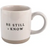 Be Still + Know Coffee Mug - Zinnias Gift Boutique
