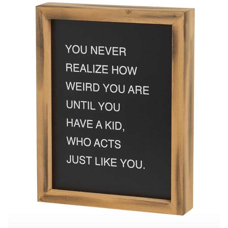 Weird Kid Sign - Zinnias Gift Boutique