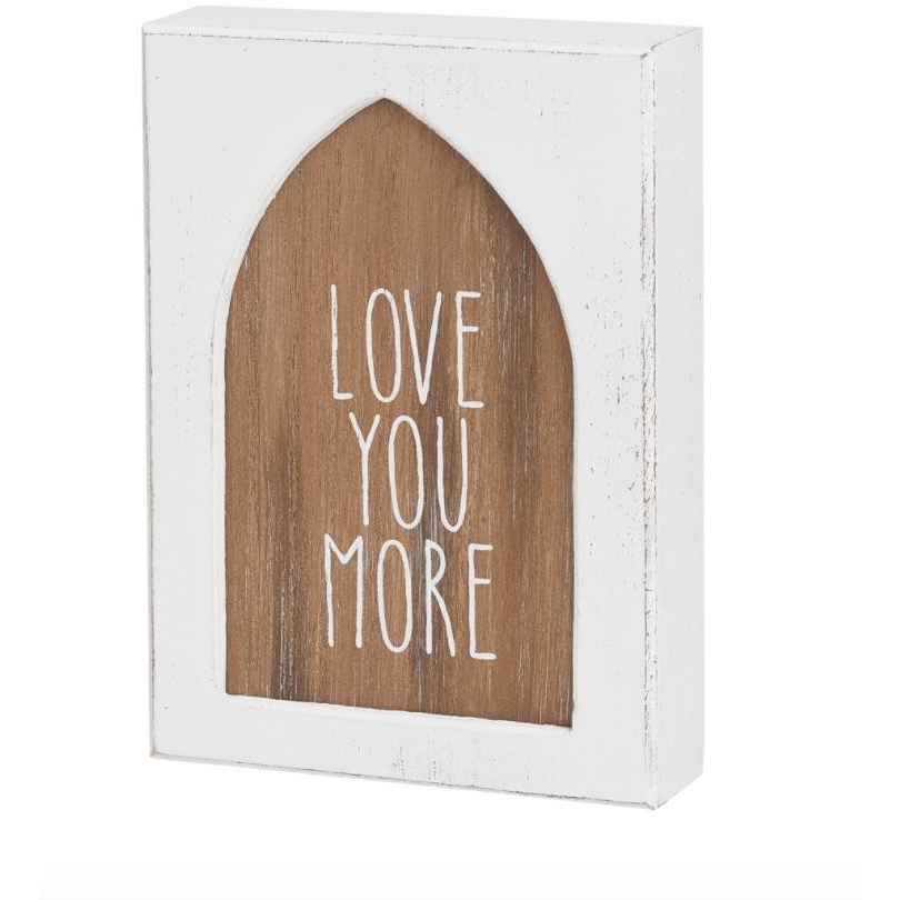 Love Your More Sign - Zinnias Gift Boutique