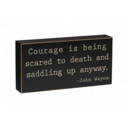 Courage Sign - Zinnias Gift Boutique