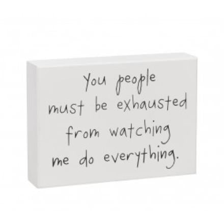 Exhausted Sign - Zinnias Gift Boutique